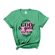 Load image into Gallery viewer, God Is Good All The Time T-Shirt