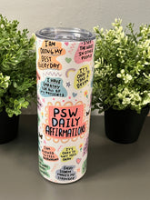 Load image into Gallery viewer, PSW Daily Affirmation Tumbler