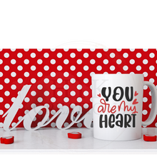 Load image into Gallery viewer, You Are My Heart Mug