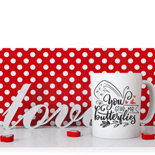 Load image into Gallery viewer, You Give Me Butterflies Mug
