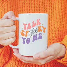 Load image into Gallery viewer, Talk Spooky To Me Mug