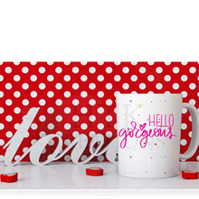 Load image into Gallery viewer, Hello Gorgeous Mug