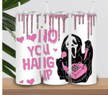 Load image into Gallery viewer, No You Hang Up Pink And White Tumbler