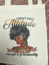 Load image into Gallery viewer, I Don’t Have Attitude Tote Bag
