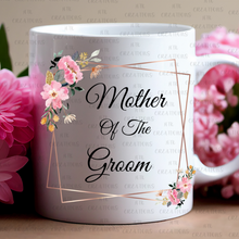 Load image into Gallery viewer, Mother Of The Bride And Groom Mugs
