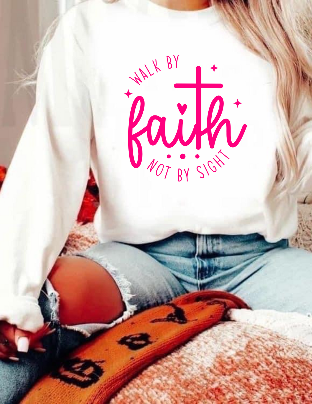 Walk By Faith Sweatshirt