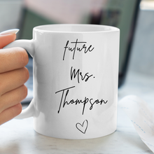 Load image into Gallery viewer, Future Mrs. Mug
