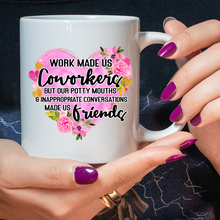 Load image into Gallery viewer, Work Made Us Coworkers Mug
