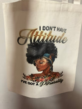 Load image into Gallery viewer, I Don’t Have Attitude Tote Bag
